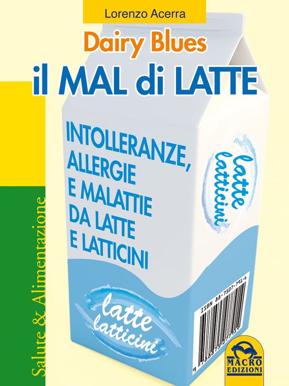 Il mal di latte: Intolleranze, allergie e malattie da latte e latticini