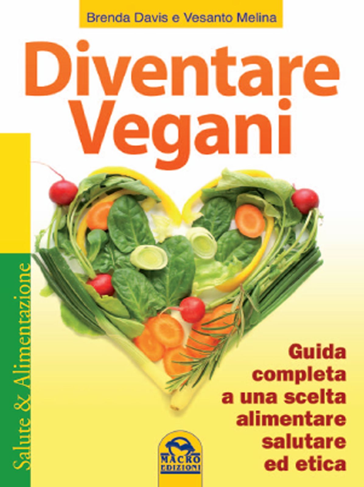 Diventare vegani: Guida completa a una scelta alimentare salutare e etica