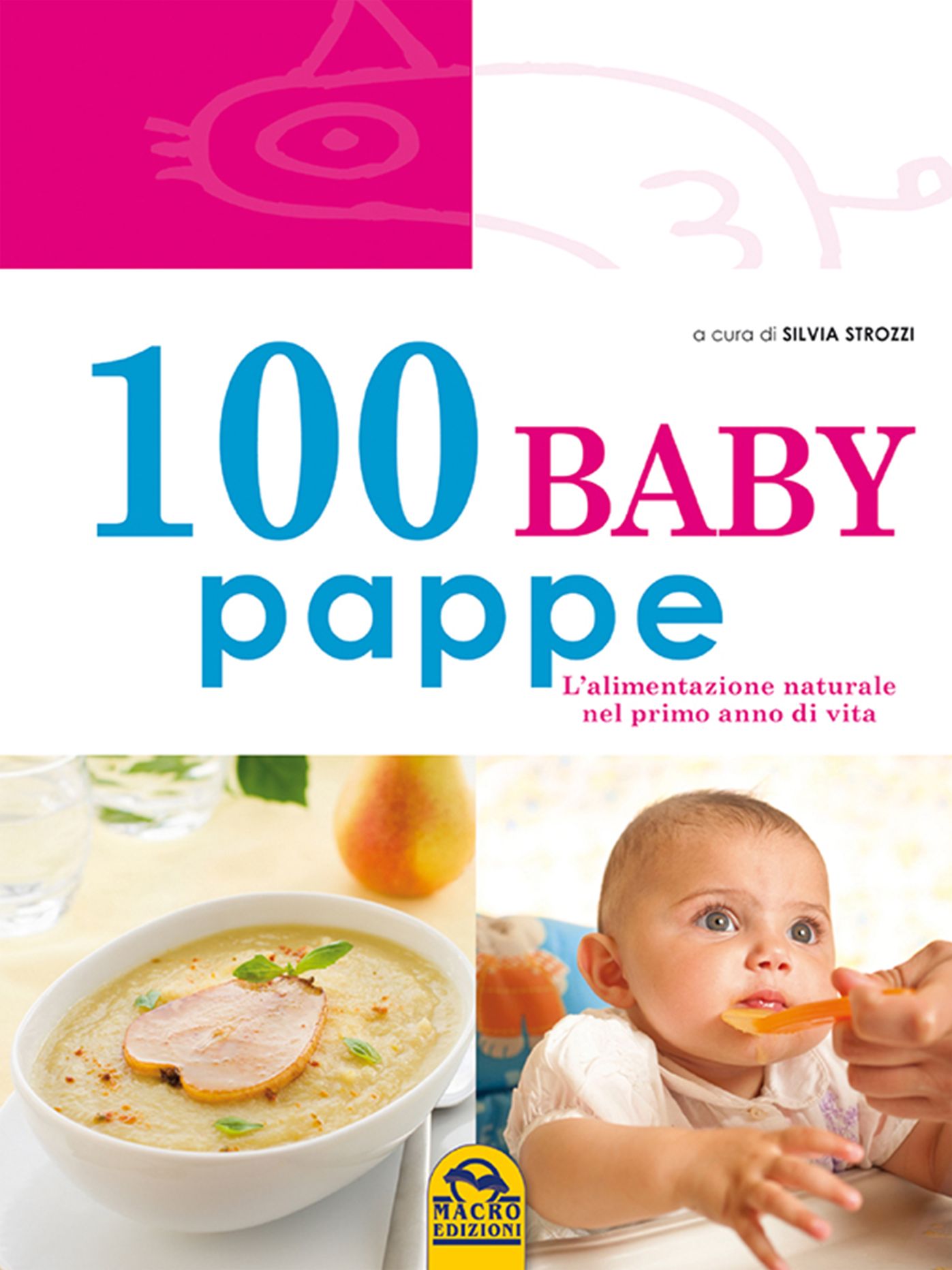 100 baby pappe: L'alimentazione naturale nel primo anno di vita