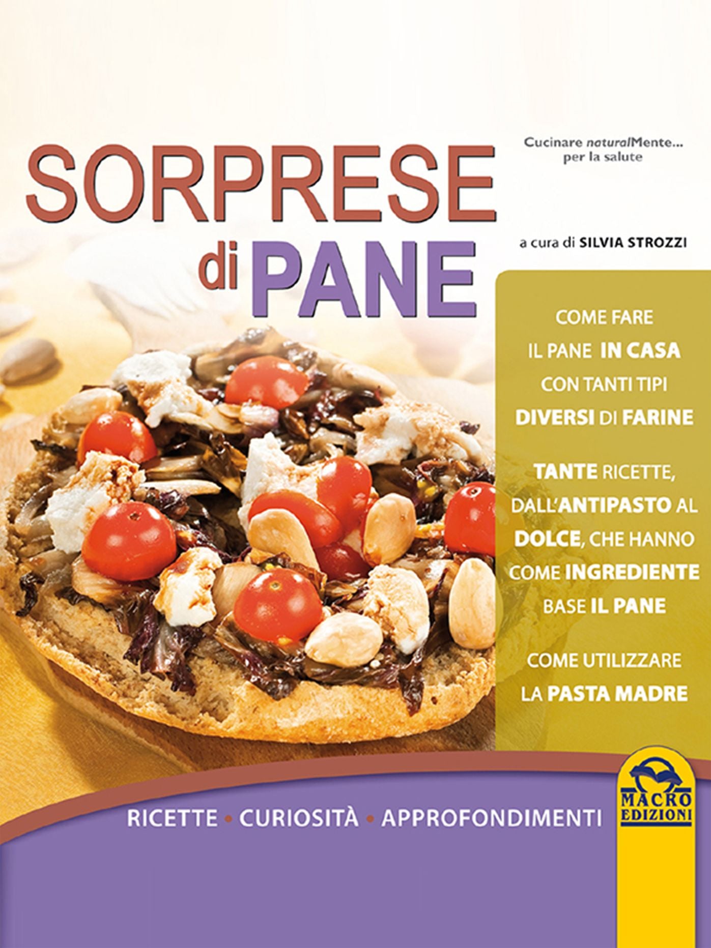 Sorprese di pane: Ricette - Curiosità - Approfondimenti