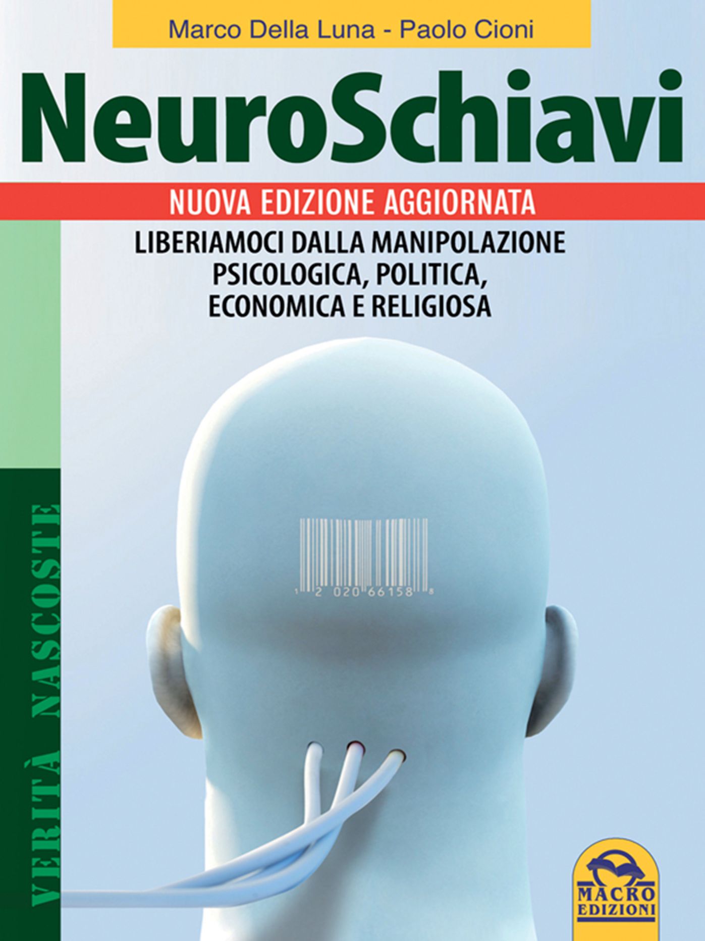 Neuroschiavi: Liberiamoci dalla manipolazione psicologica, politica, economica e religiosa
