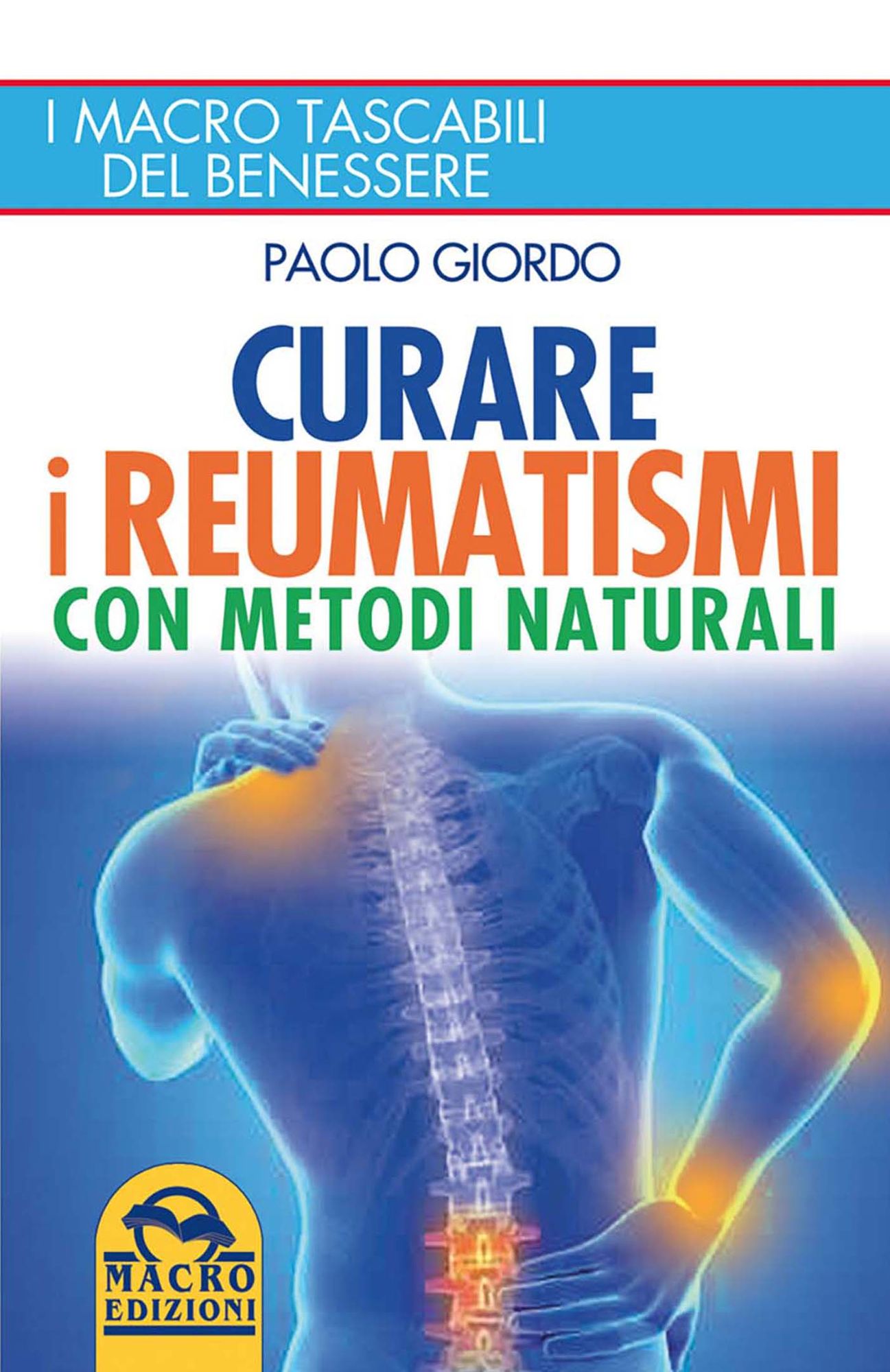 Curare i Reumatismi con Metodi Naturali: I macro tascabili del benessere