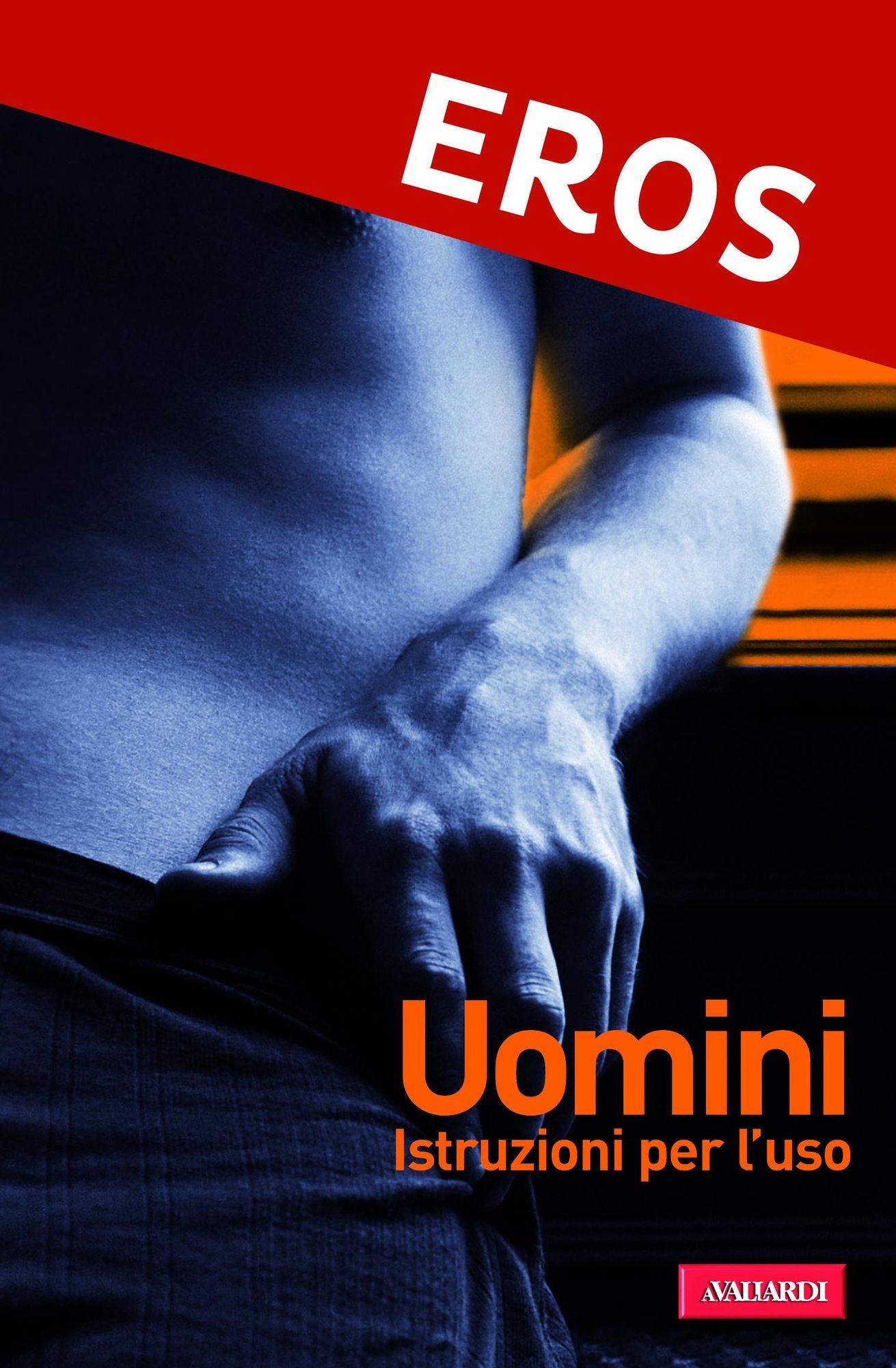 Uomini. Istruzioni per l'uso