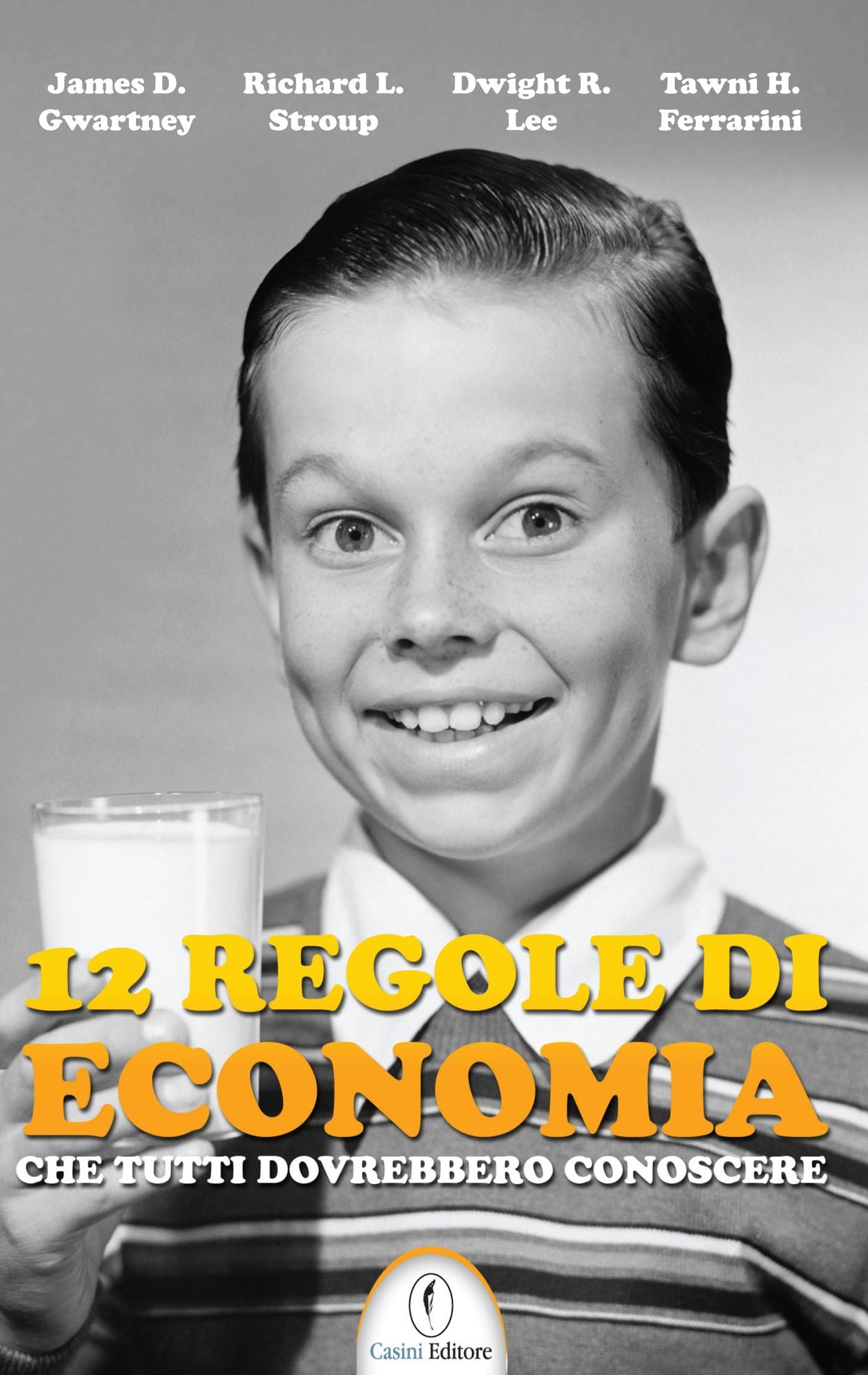 12 regole di economia: (che tutti dovrebbero conoscere)