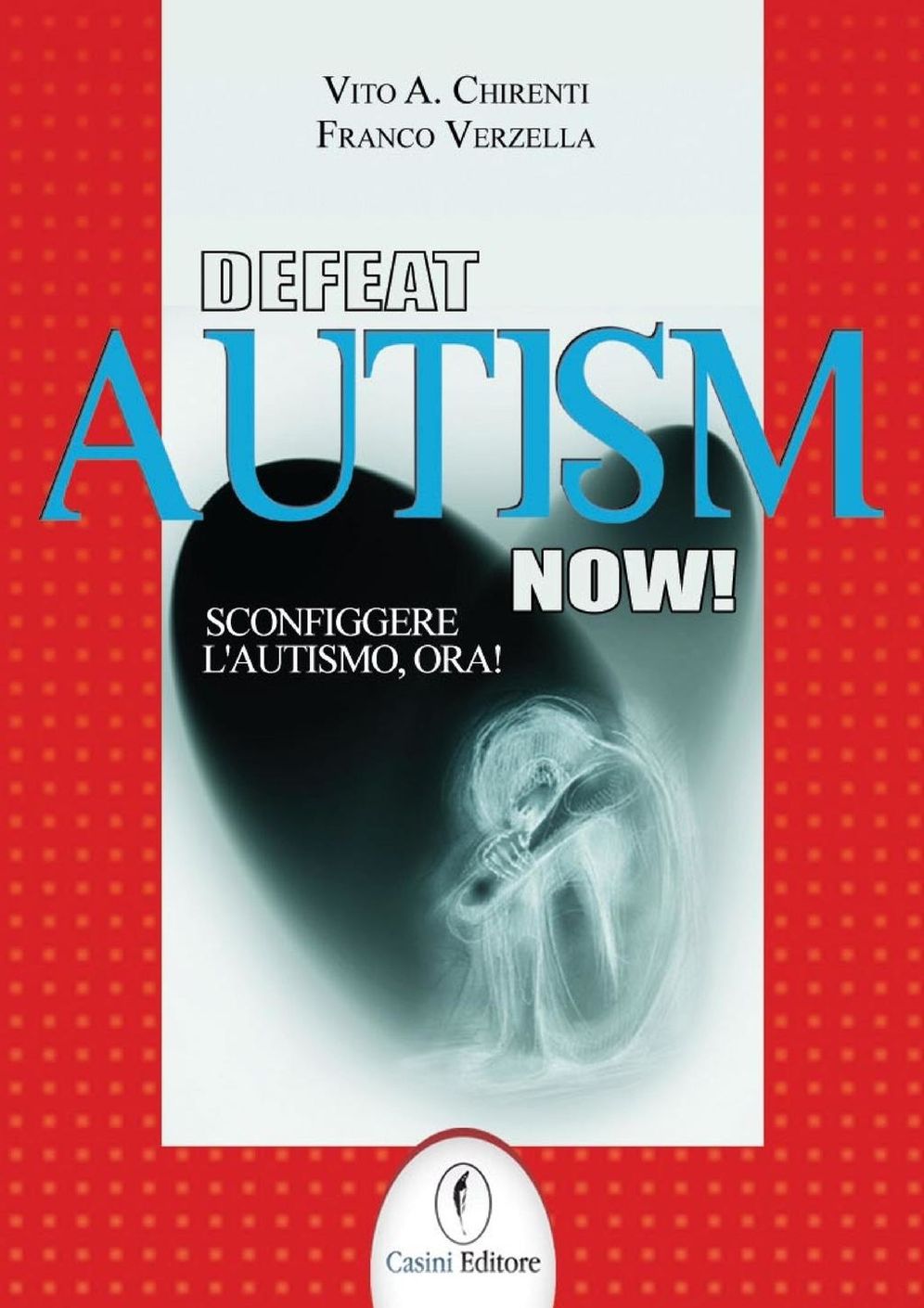 Defeat autism now!: Sconfiggere l'autismo, ora!