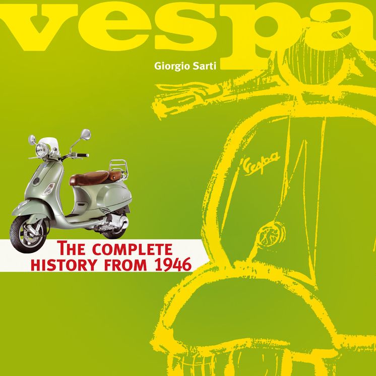 Vespa: The Complete History From 1946