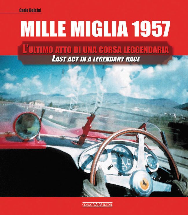 Mille Miglia 1957: Last Act in a Legendary Race
