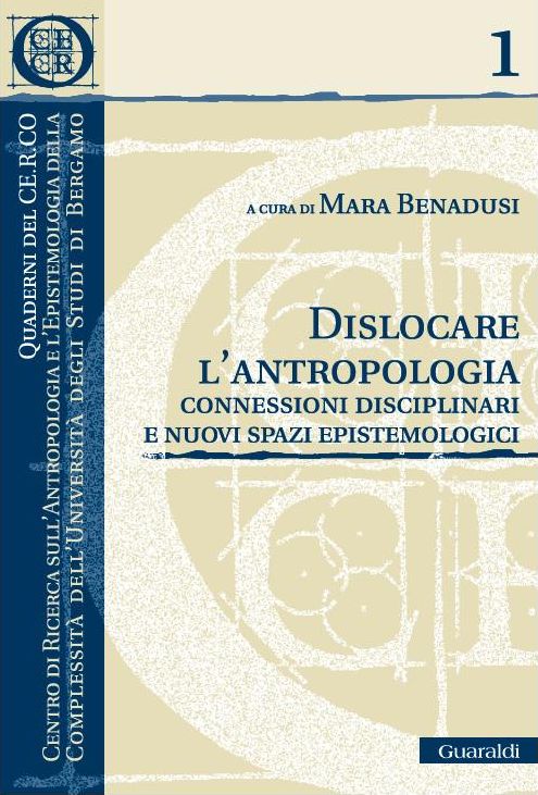 Dislocare l'antropologia: Connessioni disciplinari e nuovi spazi epistemologici