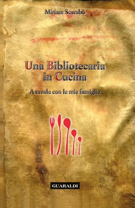 Una bibliotecaria in cucina: A tavola con le mie famiglie