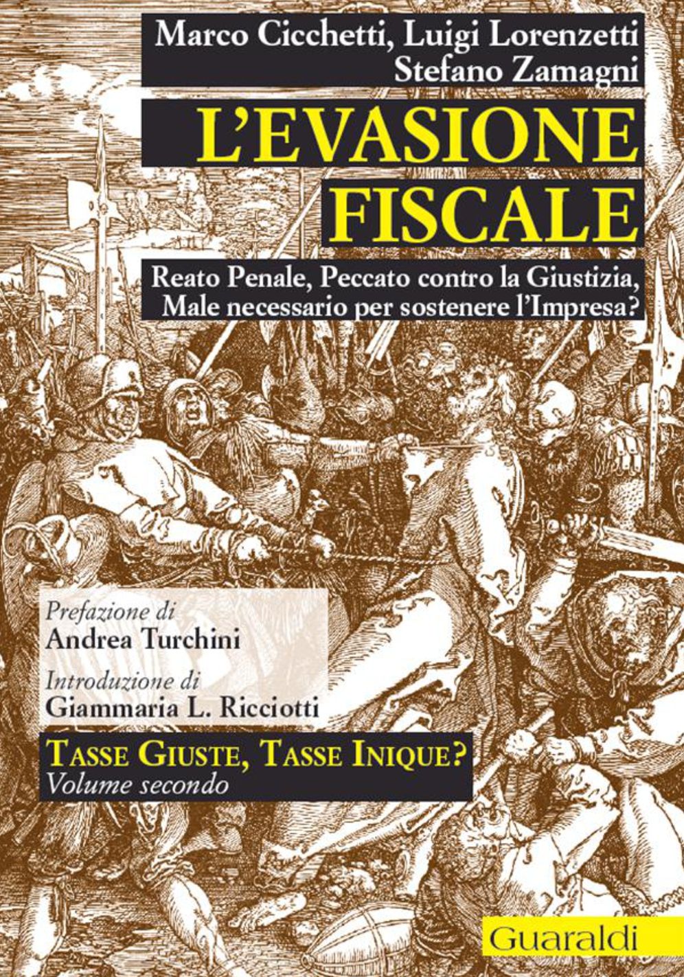 L'evasione fiscale: Reato penale, peccato contro la giustizia, male necessario per sostenere l'impresa?