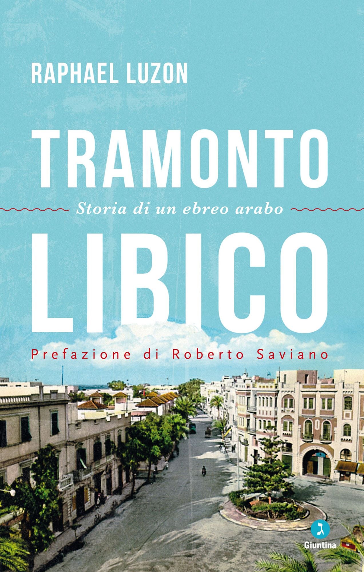 Tramonto Libico. Storia di un ebreo arabo