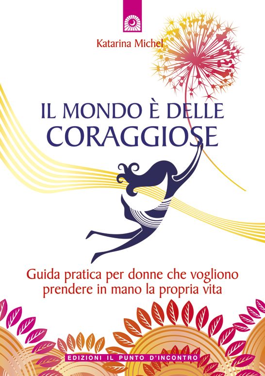 Il mondo è delle coraggiose