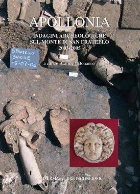 Apollonia: Indagini archeologiche sul monte di San Fratello 2003-2005