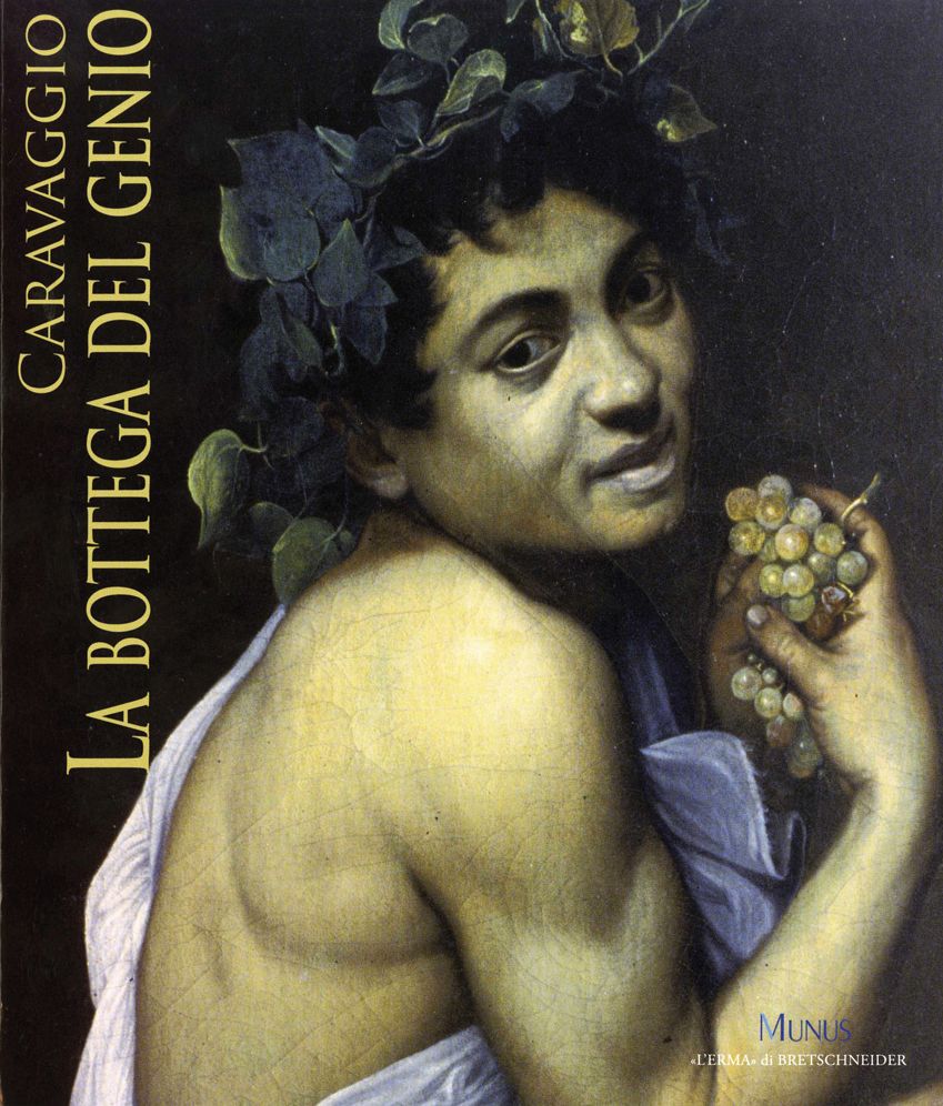 Caravaggio. La Bottega del Genio: Roma, Palazzo Venezia, 22 dicembre 201 - 29 maggio 2011