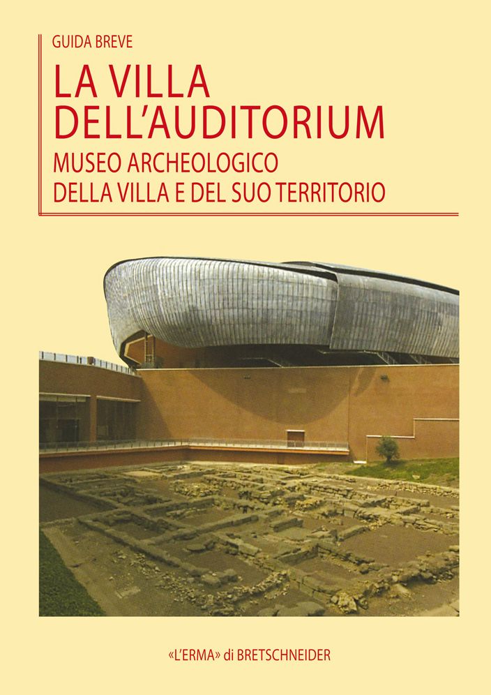 La Villa dell'Auditorium - Museo archeologico della villa e del suo territorio: Guida breve
