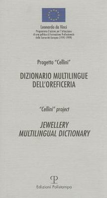 Dizionario multilingue dell'oreficeria / Jewellery Multilingual Dictionary