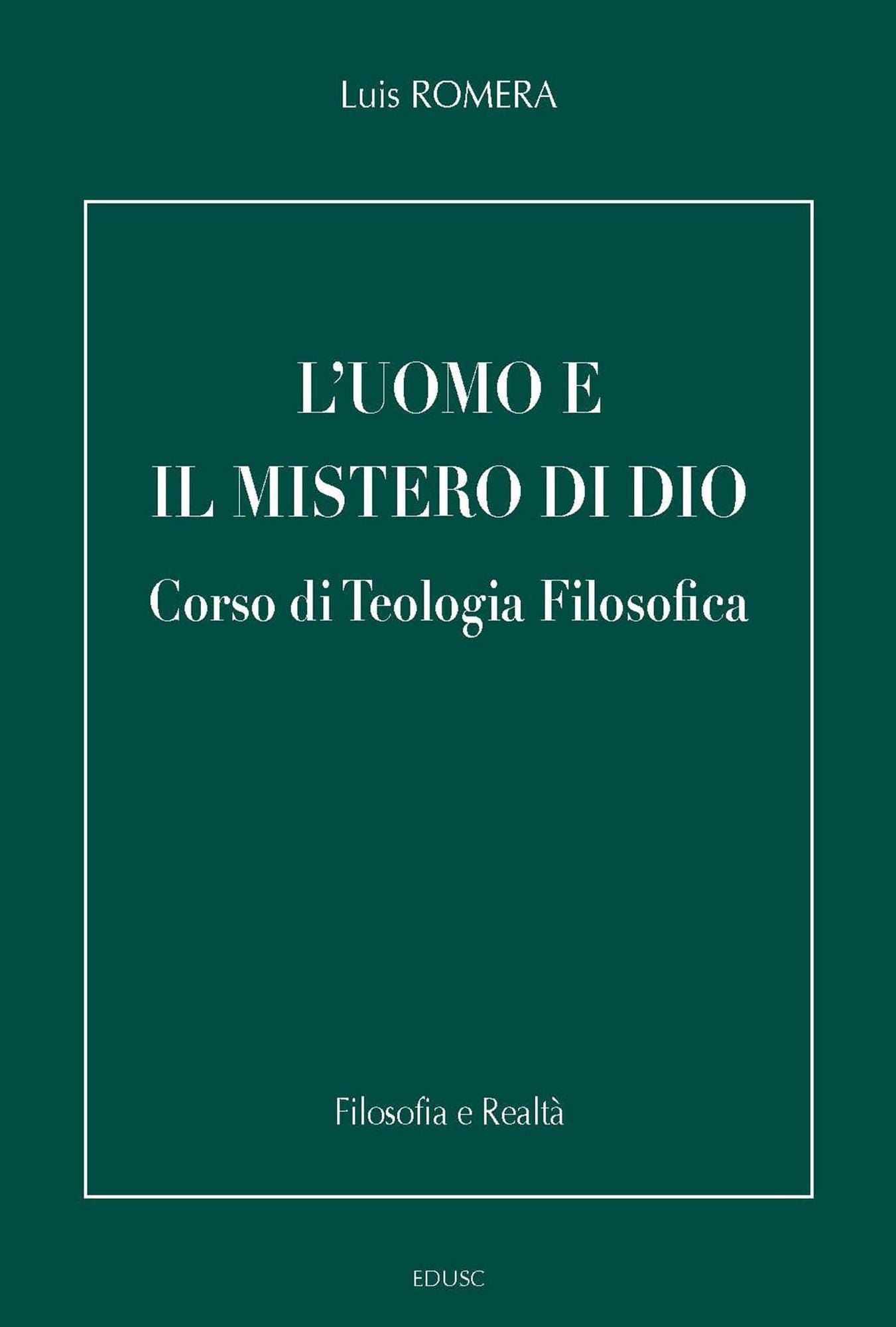 L'uomo e il mistero di Dio: Corso di Teologia Filosofica