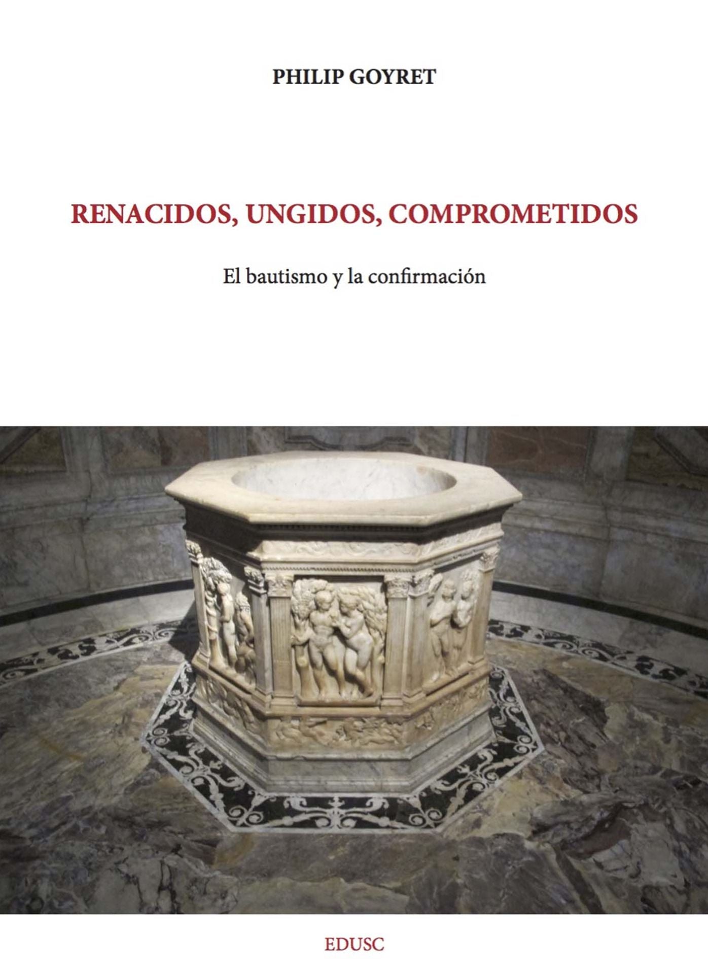 Renacidos, ungidos, comprometidos: El bautismo y la confirmación