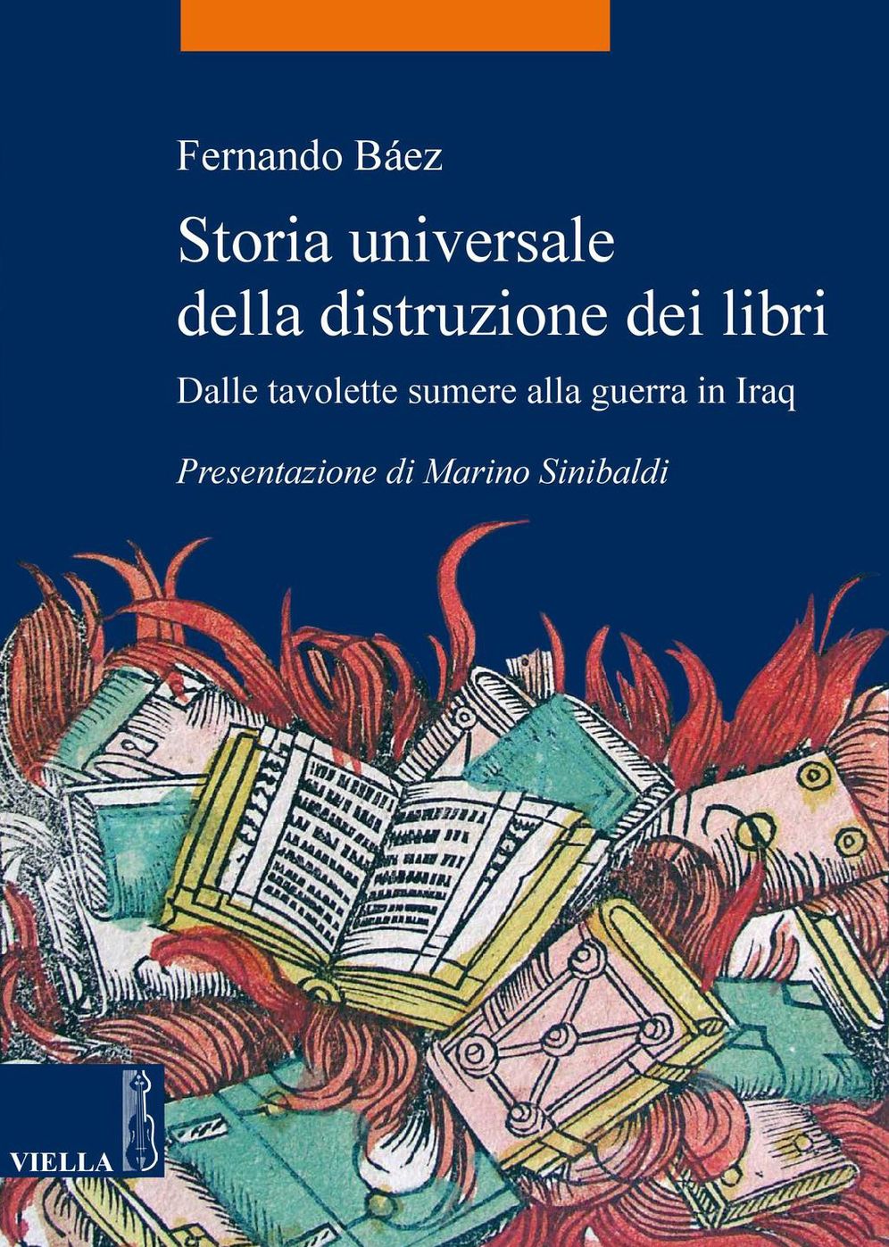 Storia universale della distruzione dei libri: Dalle tavolette sumere alla guerra in Iraq