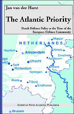 Atlantic Priority. Dutch Defence Policy at the Time of the European Defence Community