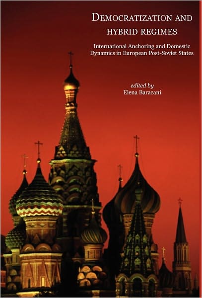Democratisation And Hybrid Regimes. International Anchoring And Domestic Dynamics In European Post-Soviet States