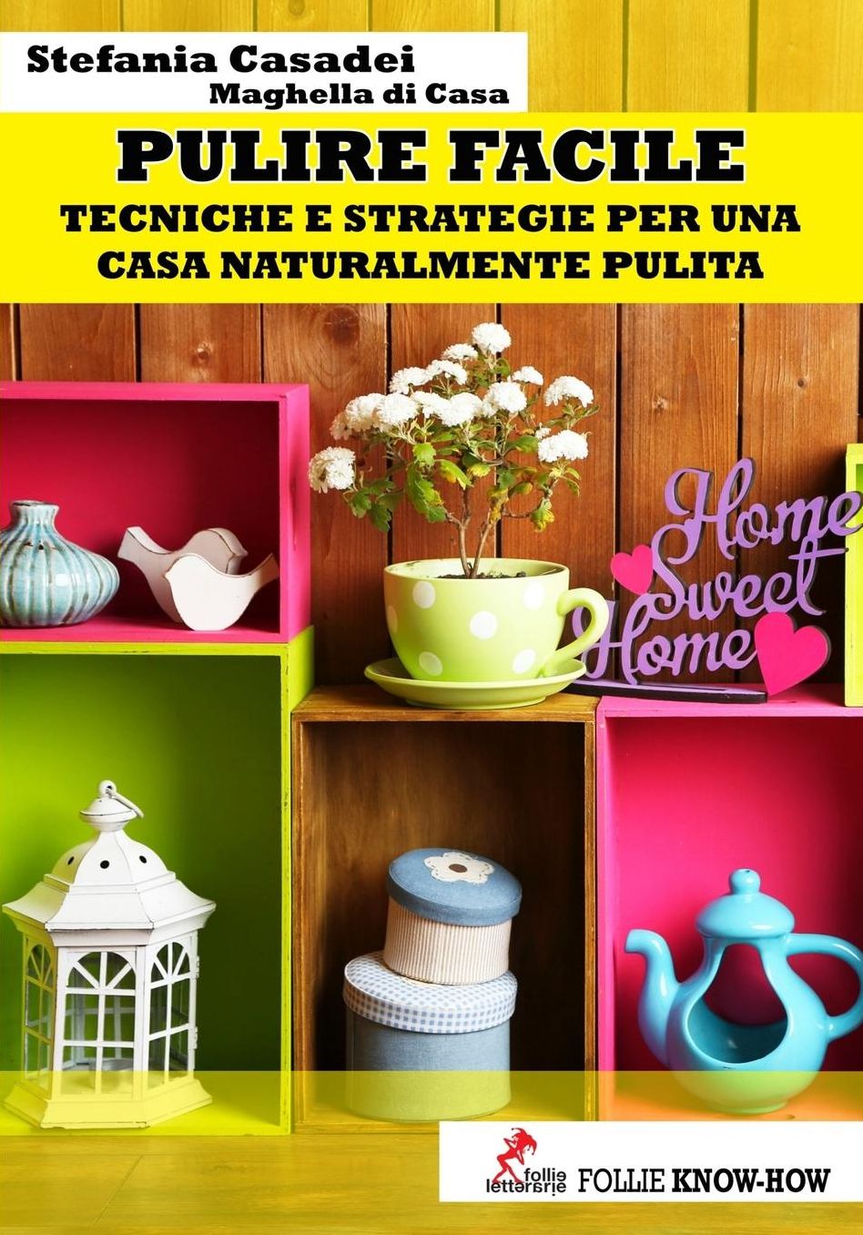 Pulire Facile: Tecniche e strategie per una casa naturalmente pulita