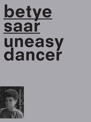 Betye Saar: Uneasy Dancer