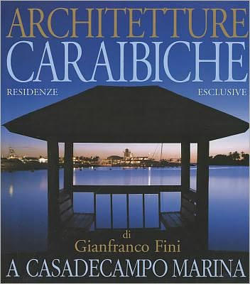 Caribbean Architecture: Exclusive Interiors by Gianfrasneo Fini in Casa de Campo Marina