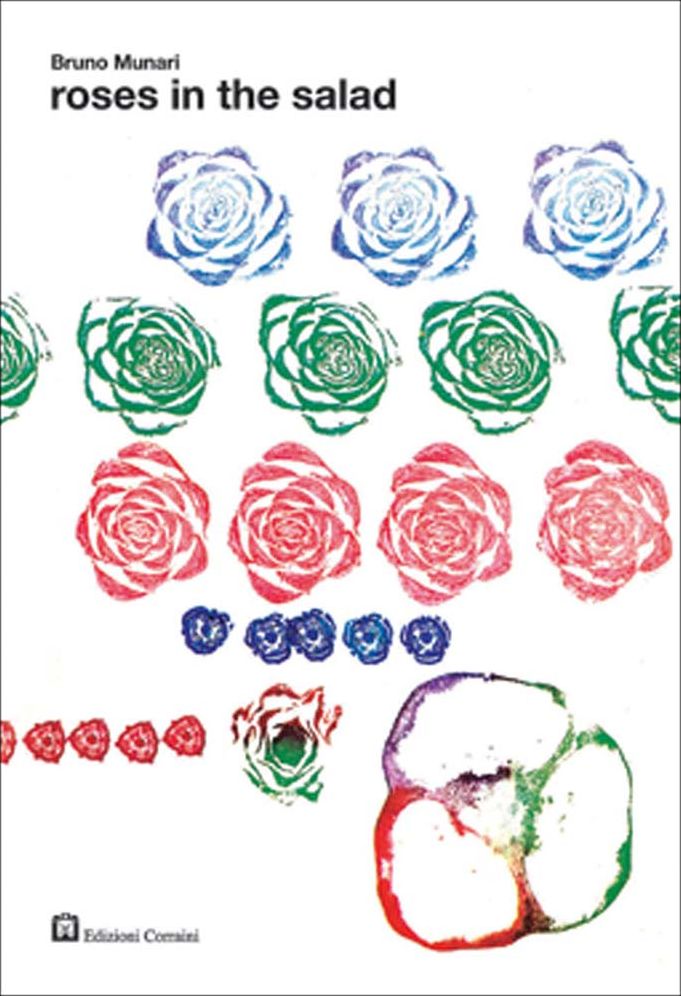 Bruno Munari: Roses in the Salad