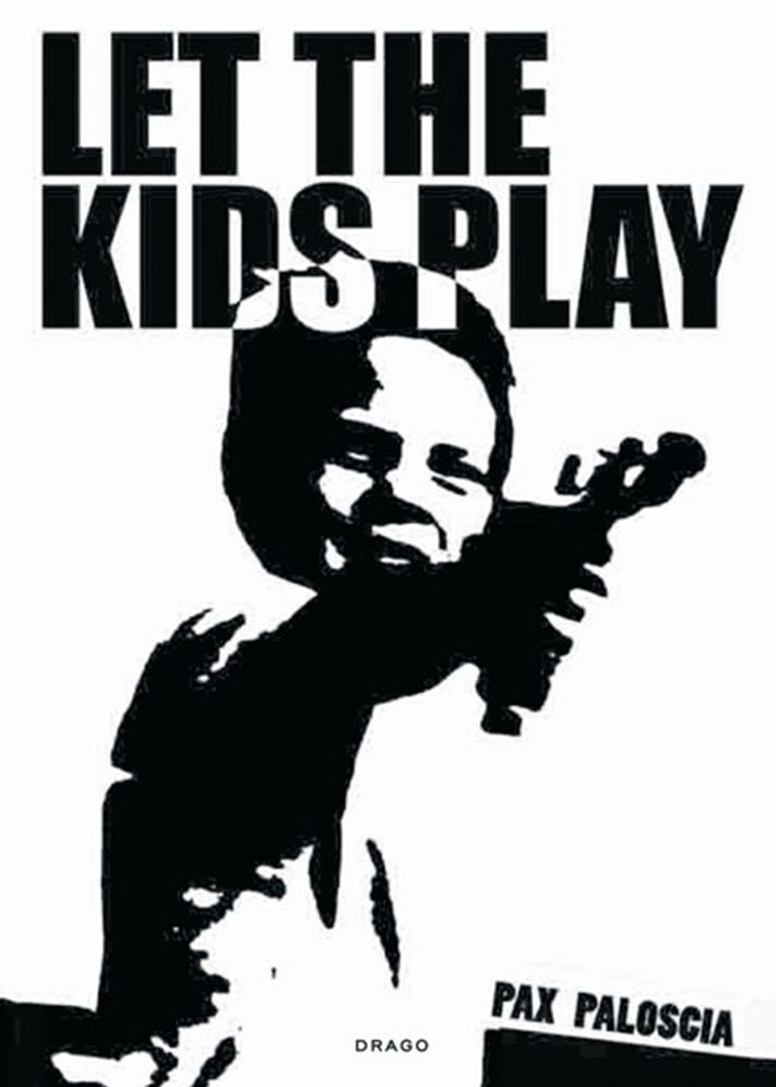 Pax Paloscia: Let The Kids Play