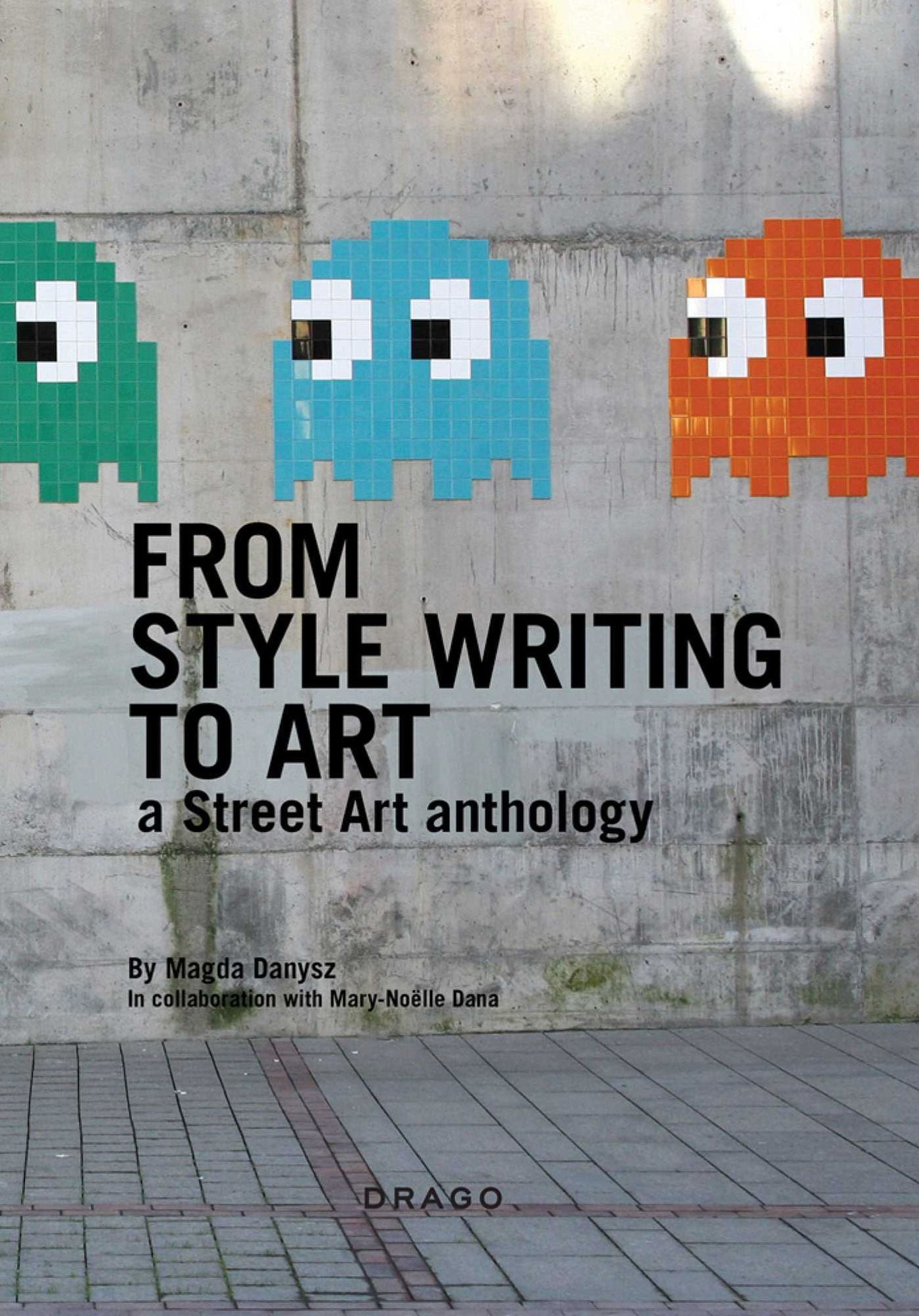 From Style Writing to Art: A Street Art Anthology