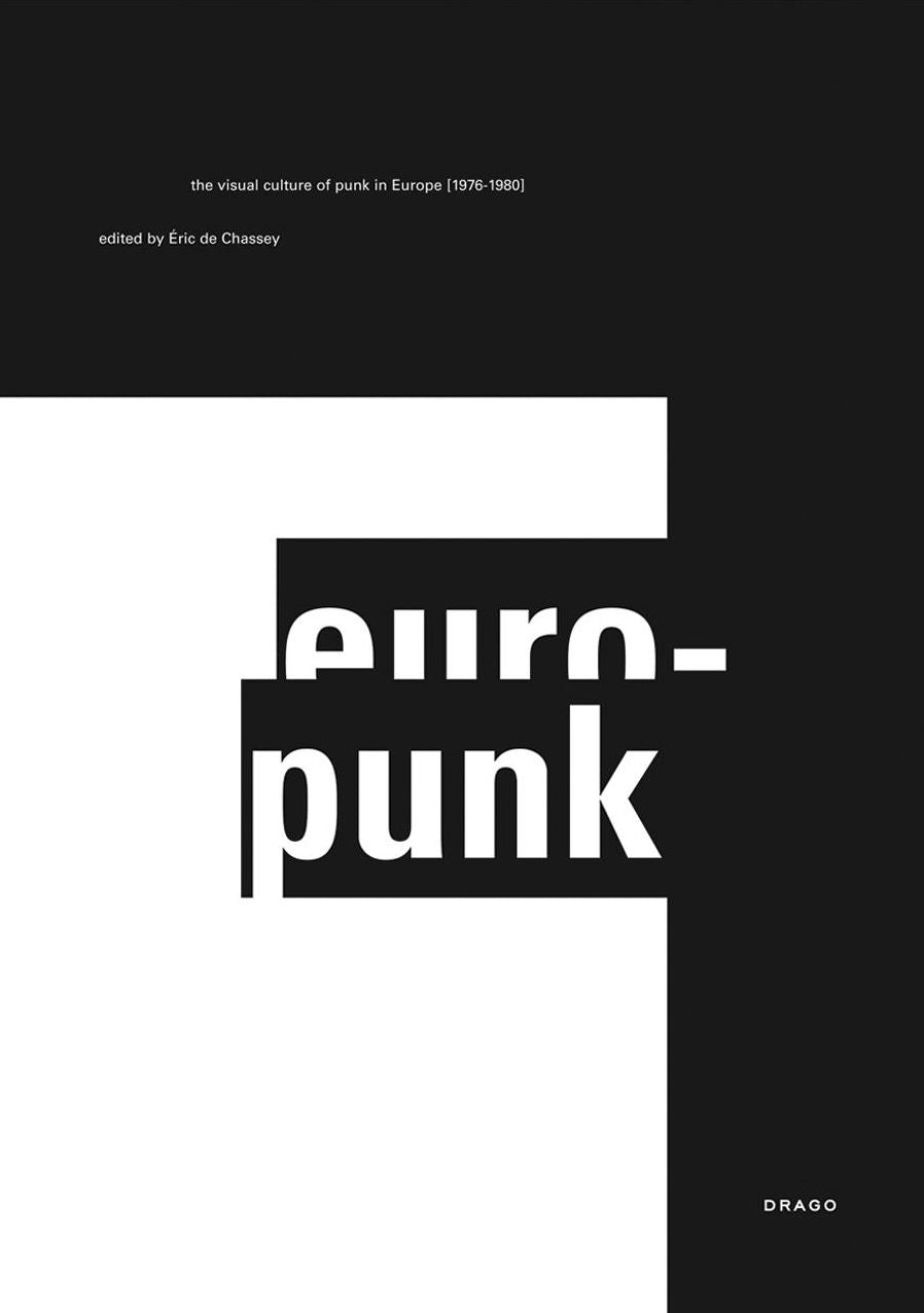Europunk: The Visual Culture of Punk in Europe, 1976-1980