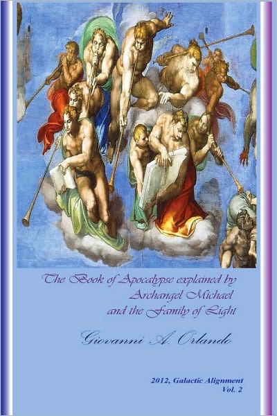 The Book of Apocalypse explained by Archangel Michael and the Family of Light