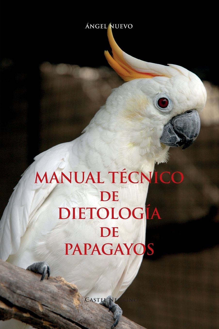 MANUAL TÉCNICO de DIETOLOGÍA de PAPAGAYOS