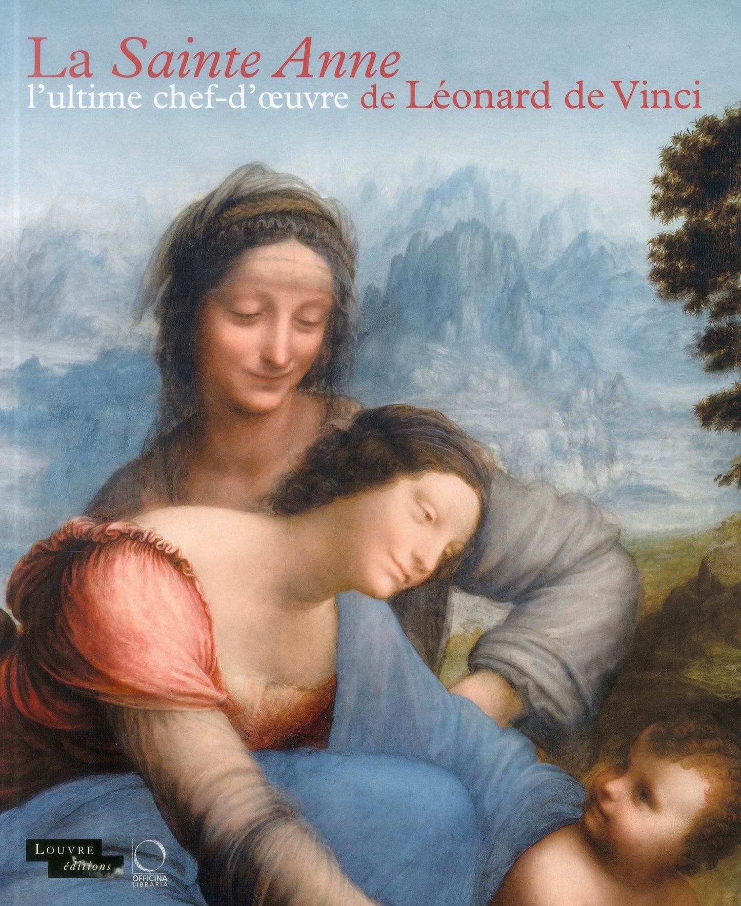 La Sainte Anne: l ultime chef-d oeuvre de Leonard de Vinci