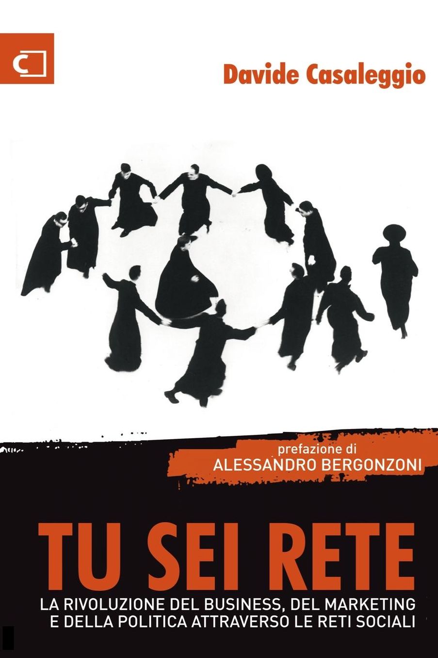 Tu sei Rete: La rivoluzione del business, del marketing e della politica attraverso le reti sociali
