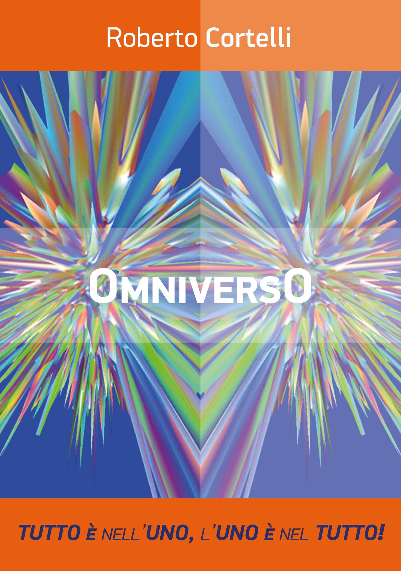 Omniverso: TUTTO è nell'UNO, UNO è nel TUTTO! INFINITO = OTTAVO SENSO