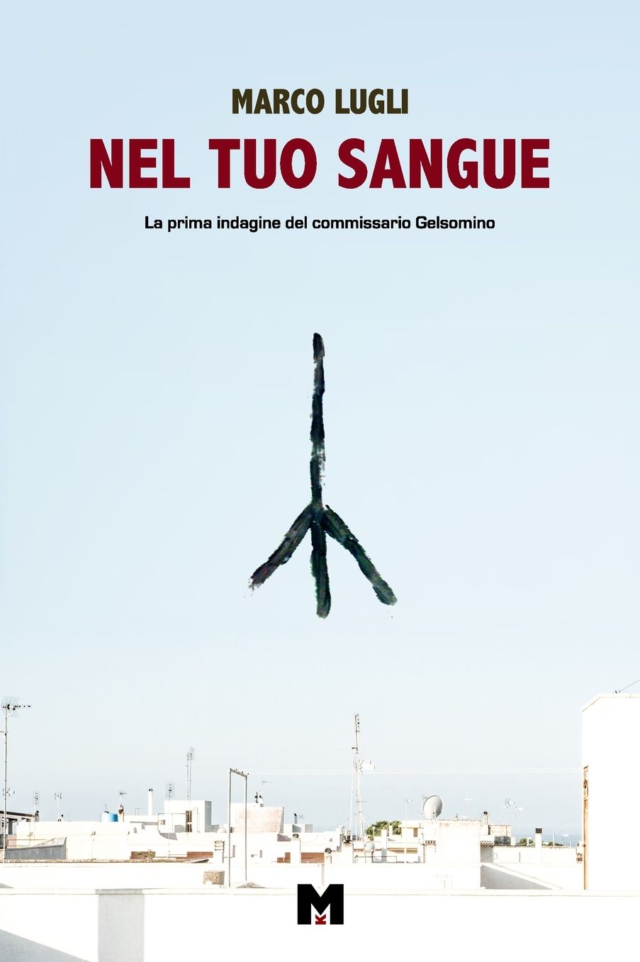 Nel Tuo Sangue: La Prima Indagine del Commissario Gelsomino