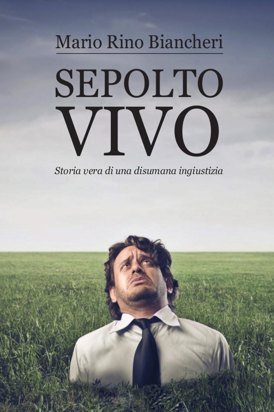 Sepolto Vivo: Storia vera di una disumana ingiustizia
