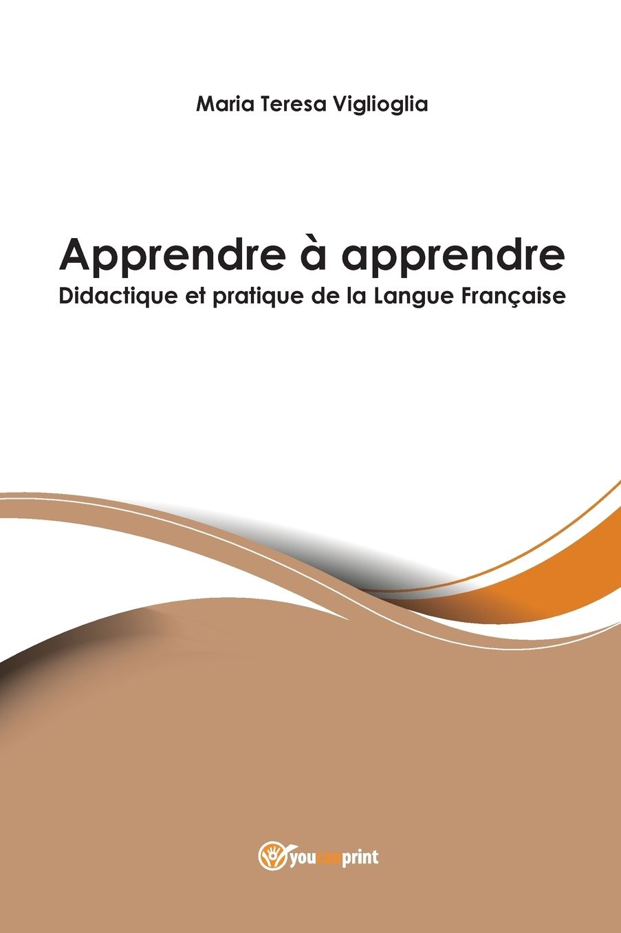 Apprendre apprendre - Didactique et pratique de la Langue Fran aise