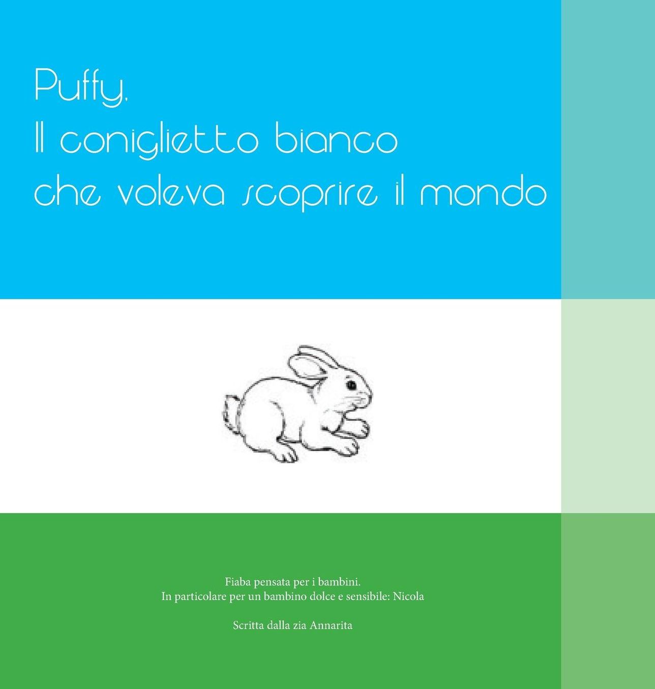 Puffy. Il coniglietto bianco che voleva scoprire il mondo