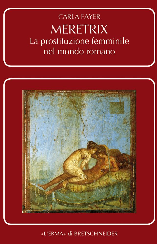 Meretrix: La prostituzione femminile nell'antica Roma