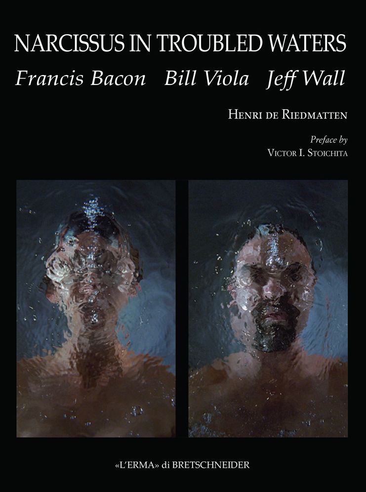 Narcissus in Troubled Waters: Francis Bacon, Bill Viola, Jeff Wall
