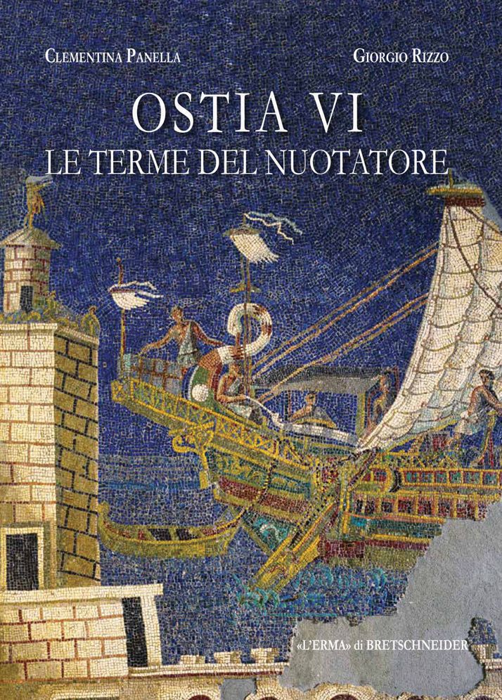 Ostia VI. Le Terme del Nuotatore: I saggi nell'Area NE di Clementina Panella. Le anfore. Dinamiche produttive e commerciali nel Mediterraneo di eta imperiale