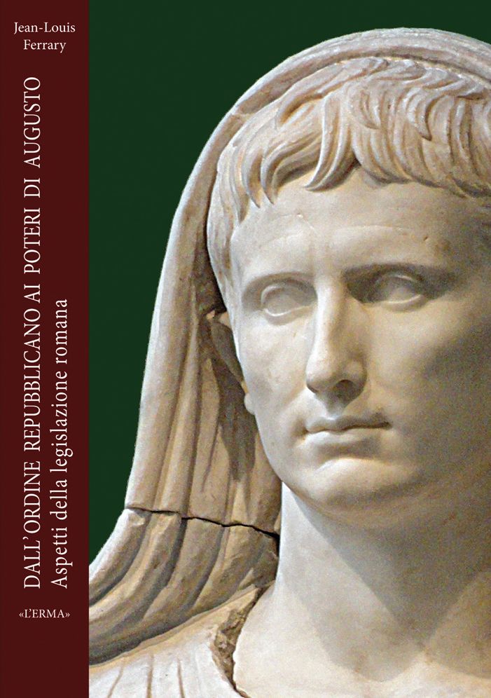 Dall'Ordine Repubblicano ai Poteri di Augusto: Aspetti della Legislazione Romana