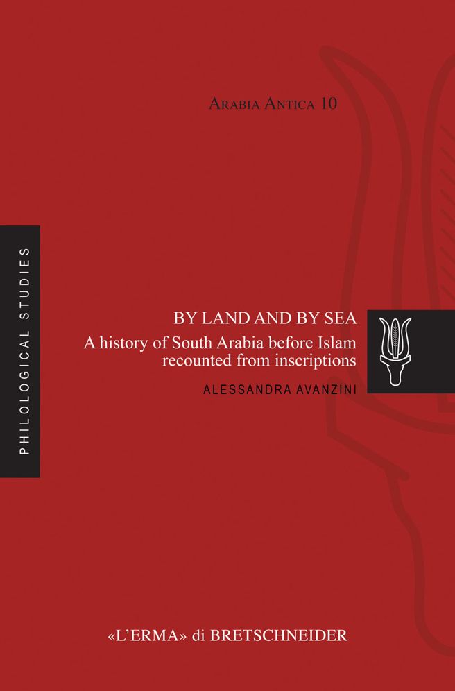 By Land and By Sea: A History of South Arabia before Islam Recounted from Inscriptions