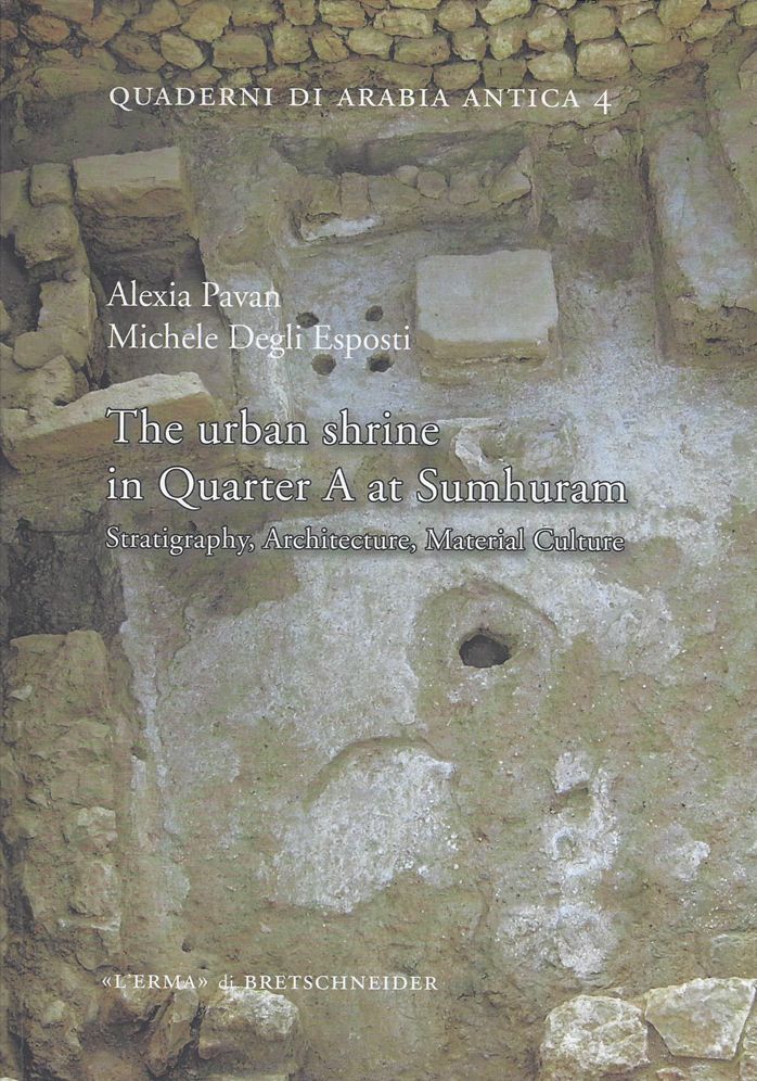 The Urban Shrine in Quarter A at Sumhuram: Stratigraphy, Architecture, Material Culture
