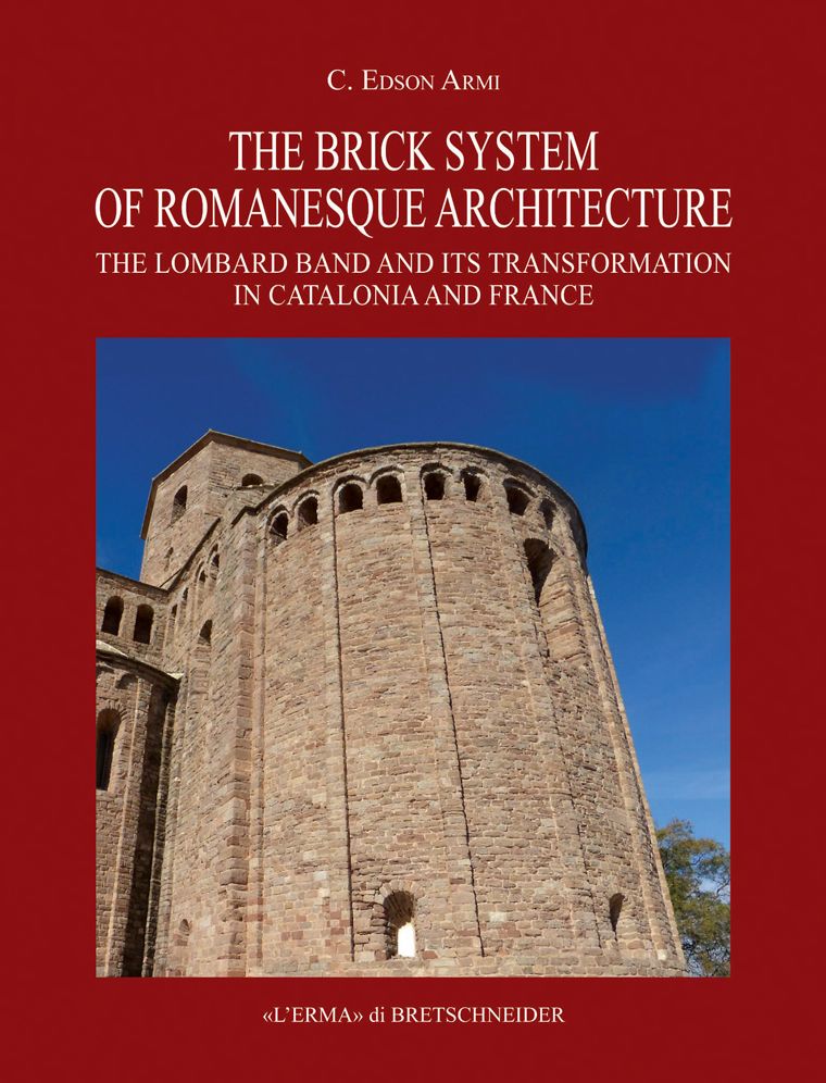 The Brick System of Romanesque Architecture: The Lombard Band and Its Transformation in Catalonia and France