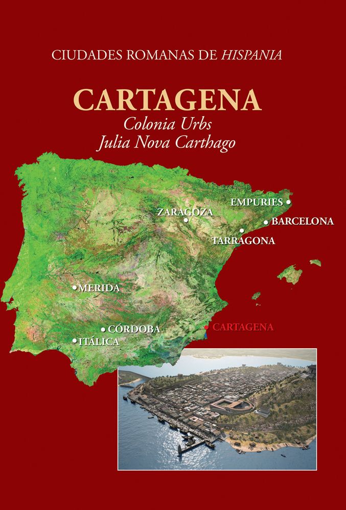 Cartagena: Colonia Urbs Julia Nova Carthago