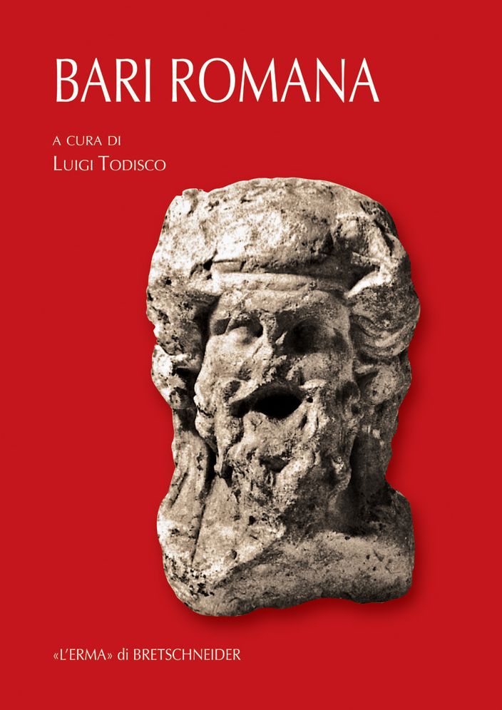 Bari Romana: Contributi di Custode Silvio Fiorello, Anna Mangiatordi, Gianluca Mastrocinque, Luigi Todisco
